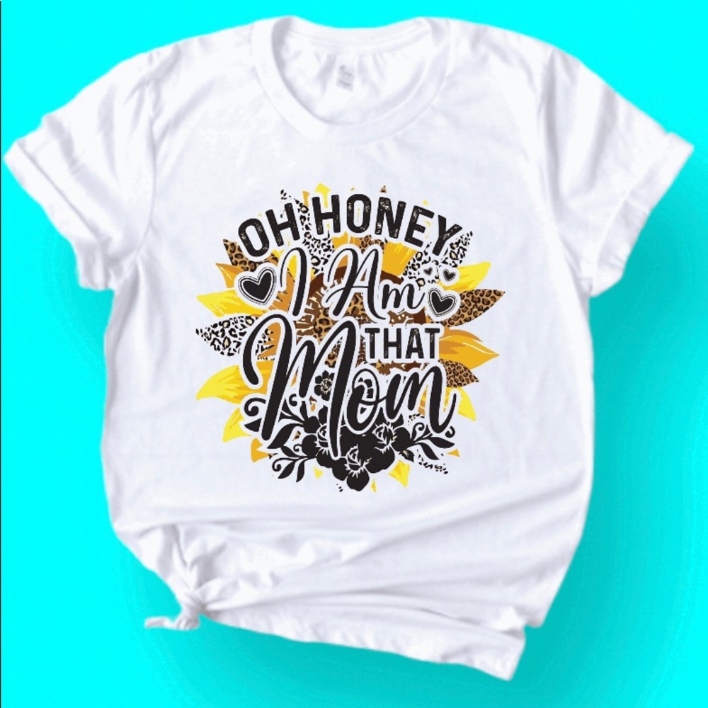Oh Honey I Am That Mom Womens Tshirt